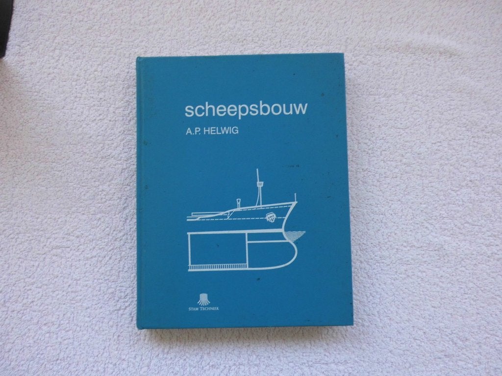 Scheepsbouw - A.P. Helwig - Technisch Handboek, Ophalen of Verzenden, Gelezen, A. P. Helwig, Boot