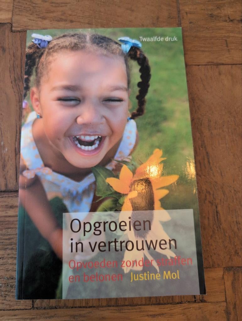 Opgroeien in vertrouwen: Opvoeden zonder straffen en belonen, Ophalen of Verzenden