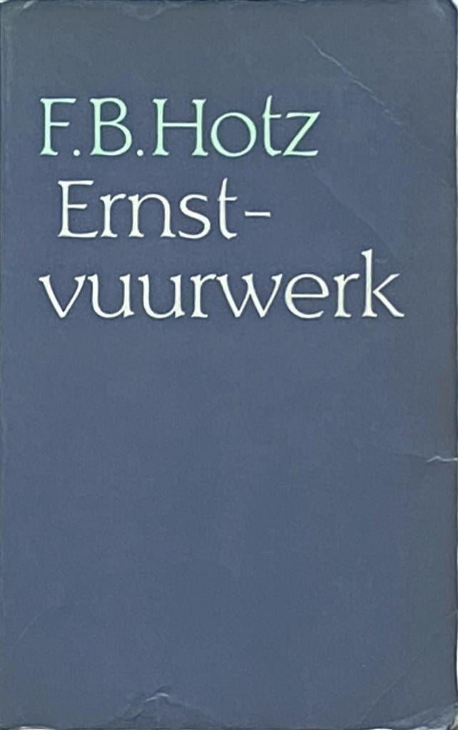 F.B. Hotz - Ernstvuurwerk, Gelezen, F.B. Hotz, Ophalen of Verzenden, Nederland