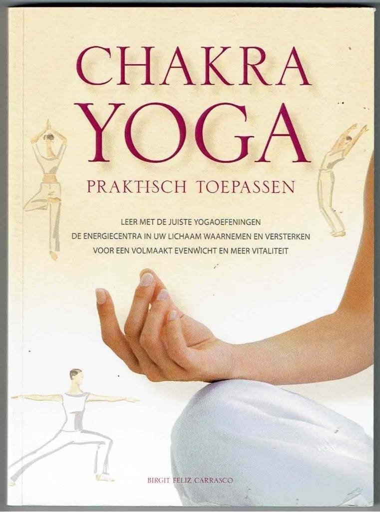 Chakra Yoga - B. Feliz Carrasco, Gelezen, Meditatie of Yoga, Ophalen of Verzenden, B. Feliz Carrasco