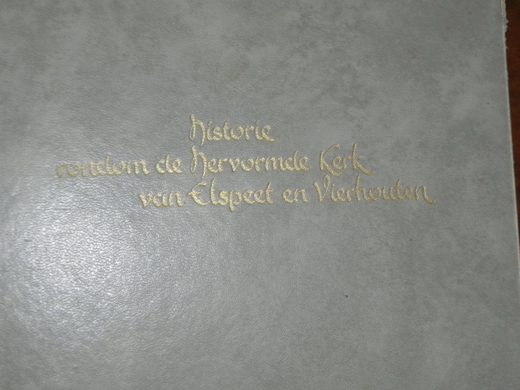 Historie rondom de hervormde kerk van Elspeet  Vierhouten, Boeken, Ophalen of Verzenden, 20e eeuw of later, Gelezen