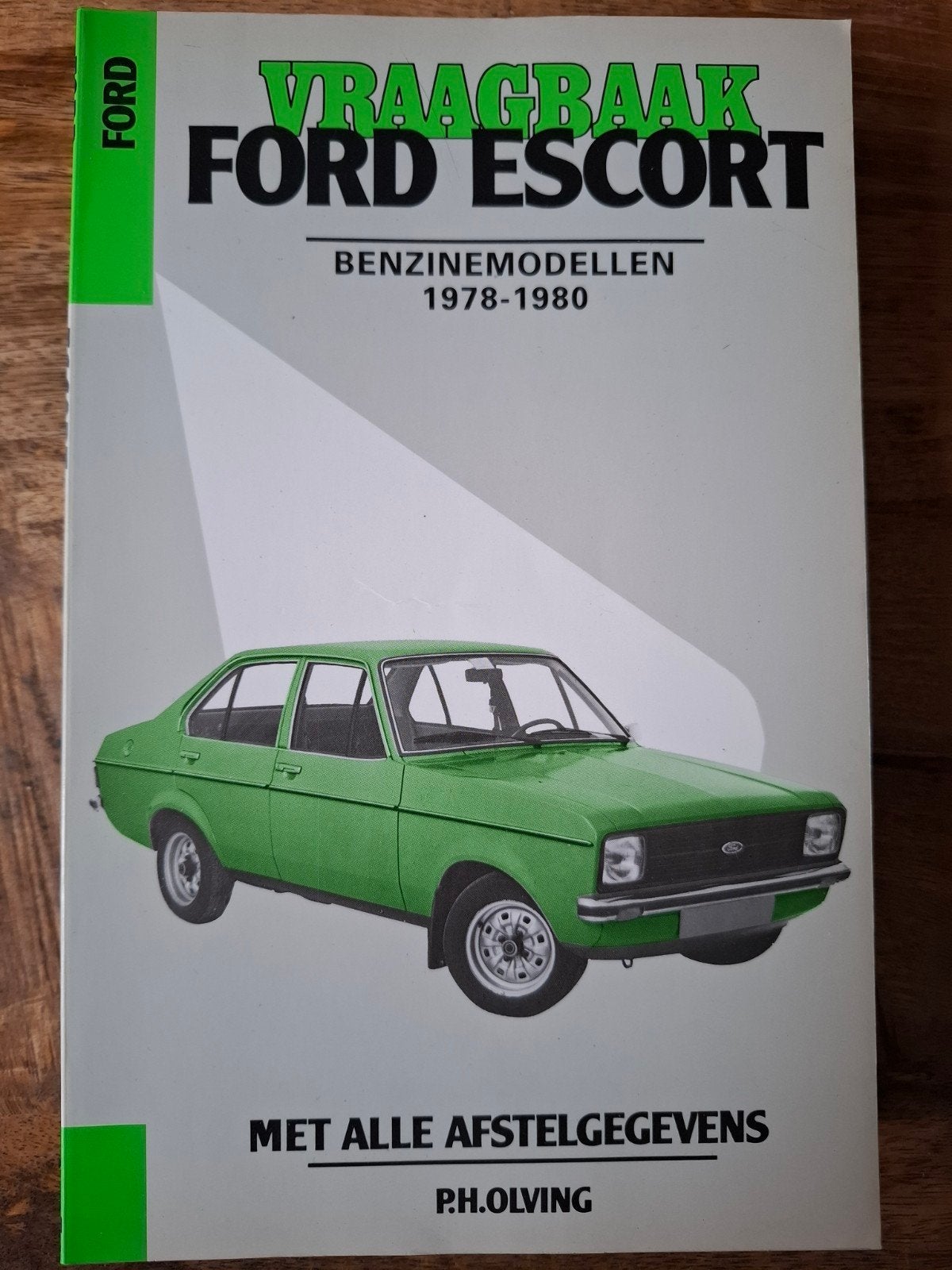 Vraagbaak Ford Escort Benzine modellen 1978-1980, Ford, Ophalen of Verzenden, Zo goed als nieuw, P.H. Olving
