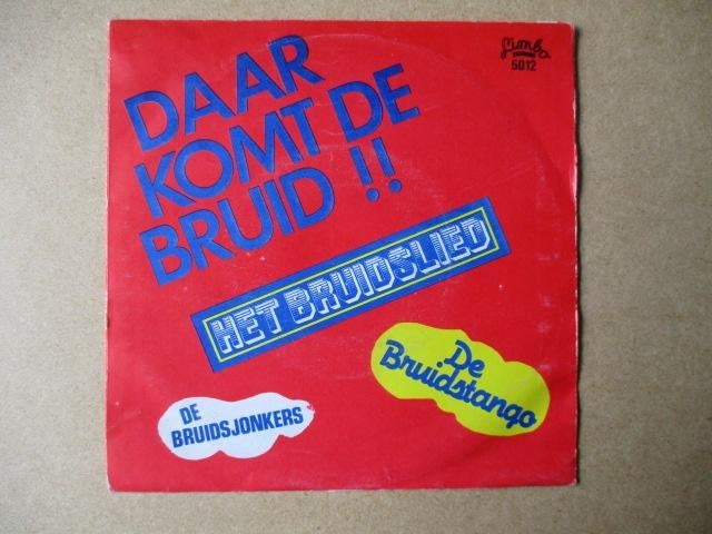 s0080 de bruidsjonkers - daar komt de bruid, Ophalen, Gebruikt, Overige genres, 7 inch