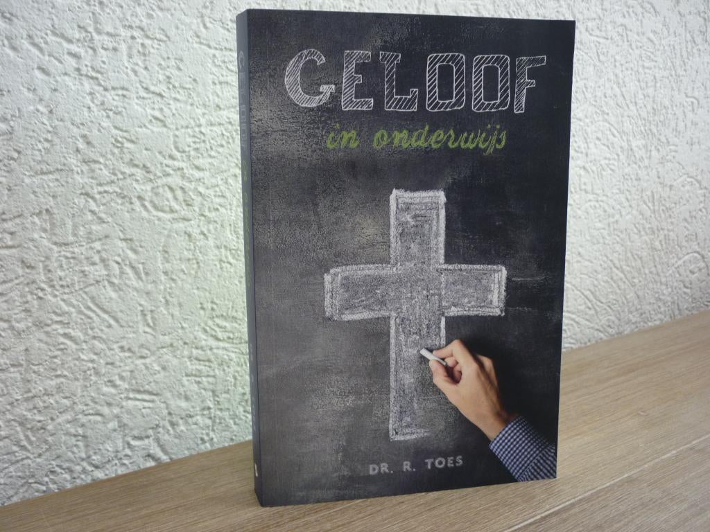 Dr. R. Toes - Geloof in onderwijs, Ophalen of Verzenden, Zo goed als nieuw, Christendom | Protestants