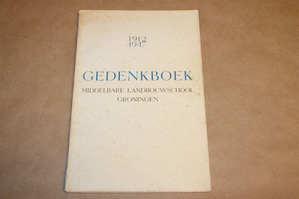 Gedenkboek Middelbare Landbouwschool Groningen 1912-1947, Ophalen of Verzenden, Gelezen