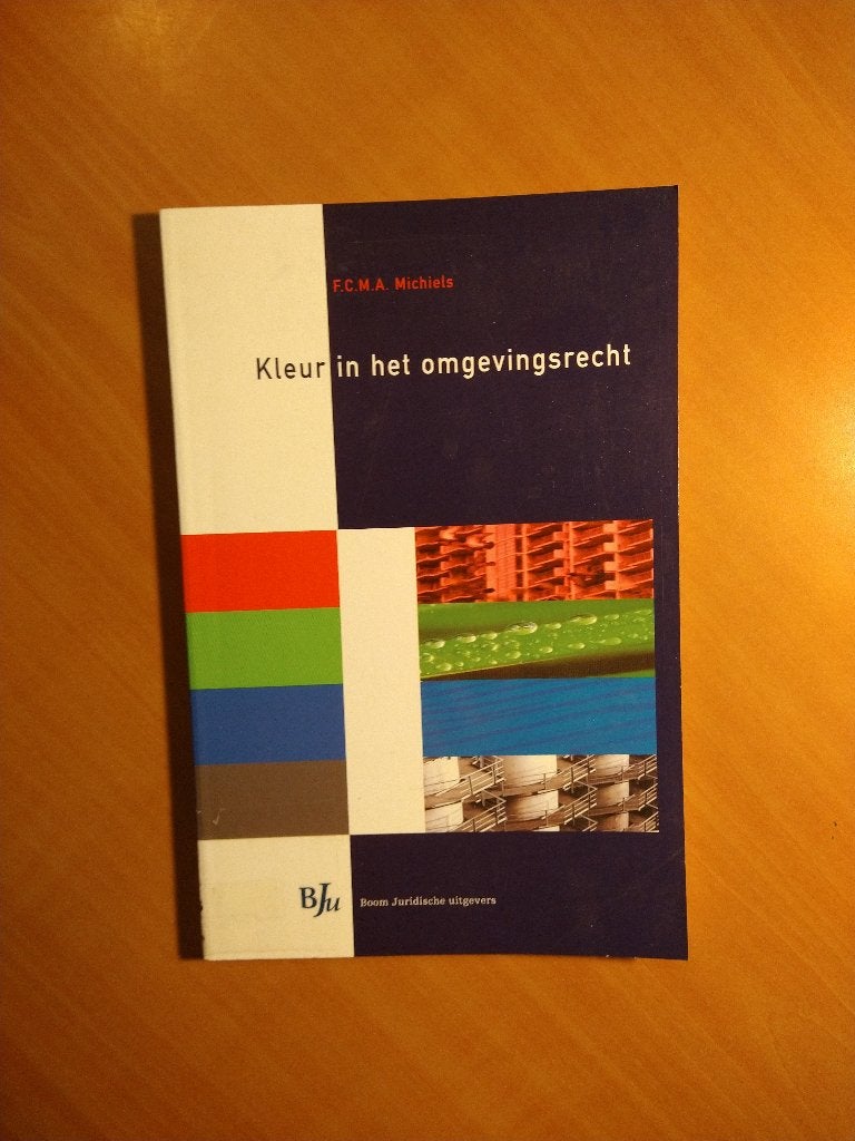 Michiels, F.C.M.A. Kleur in het omgevingsrecht, Ophalen of Verzenden, Gelezen, Sociale wetenschap
