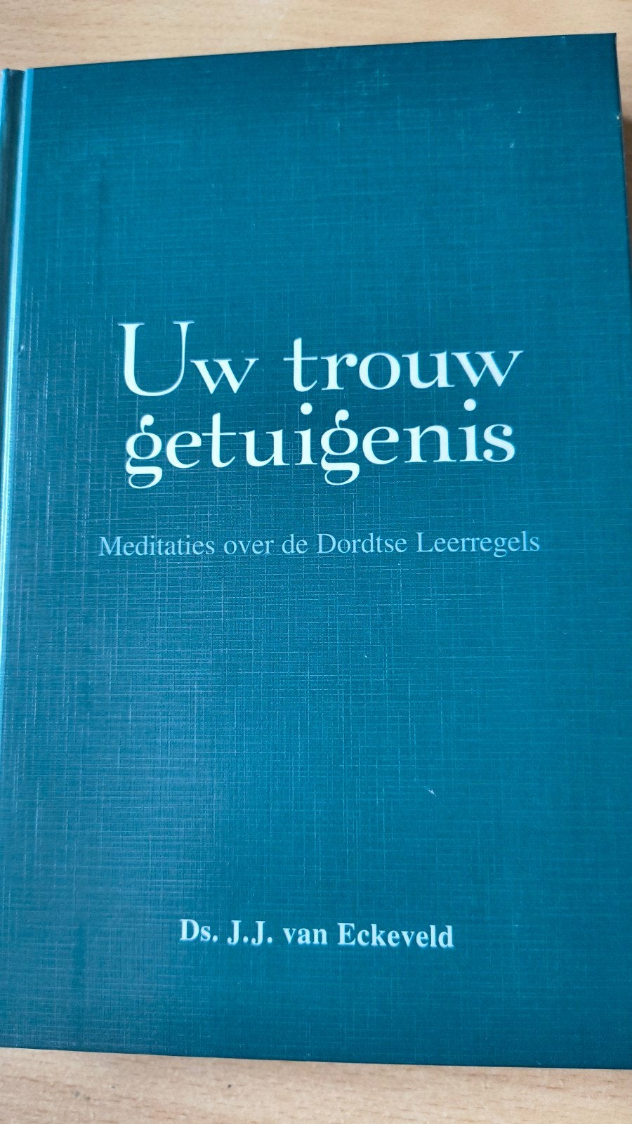 Uw trouw getuigenis. Ds JJ van Eckeveld, Ds JJ van Eckeveld, Christendom | Protestants, Ophalen of Verzenden, Zo goed als nieuw