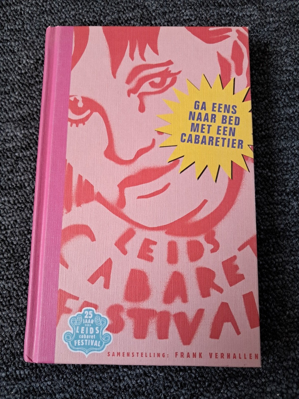 Ga eens naar bed met een cabaretier - Leids Cabaret Festival, Ophalen of Verzenden, Zo goed als nieuw, Frank Verhallen, Verhalen