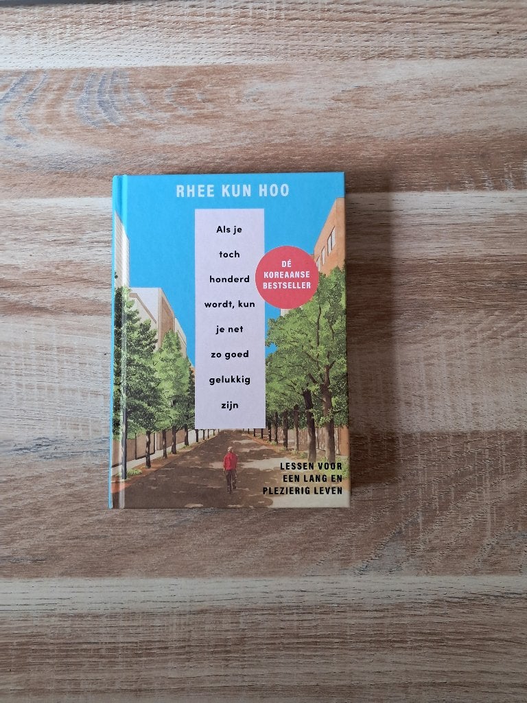 Als je toch honderd wordt ../ Rhee Kun Hoo, Verzenden, Zo goed als nieuw, Overige onderwerpen