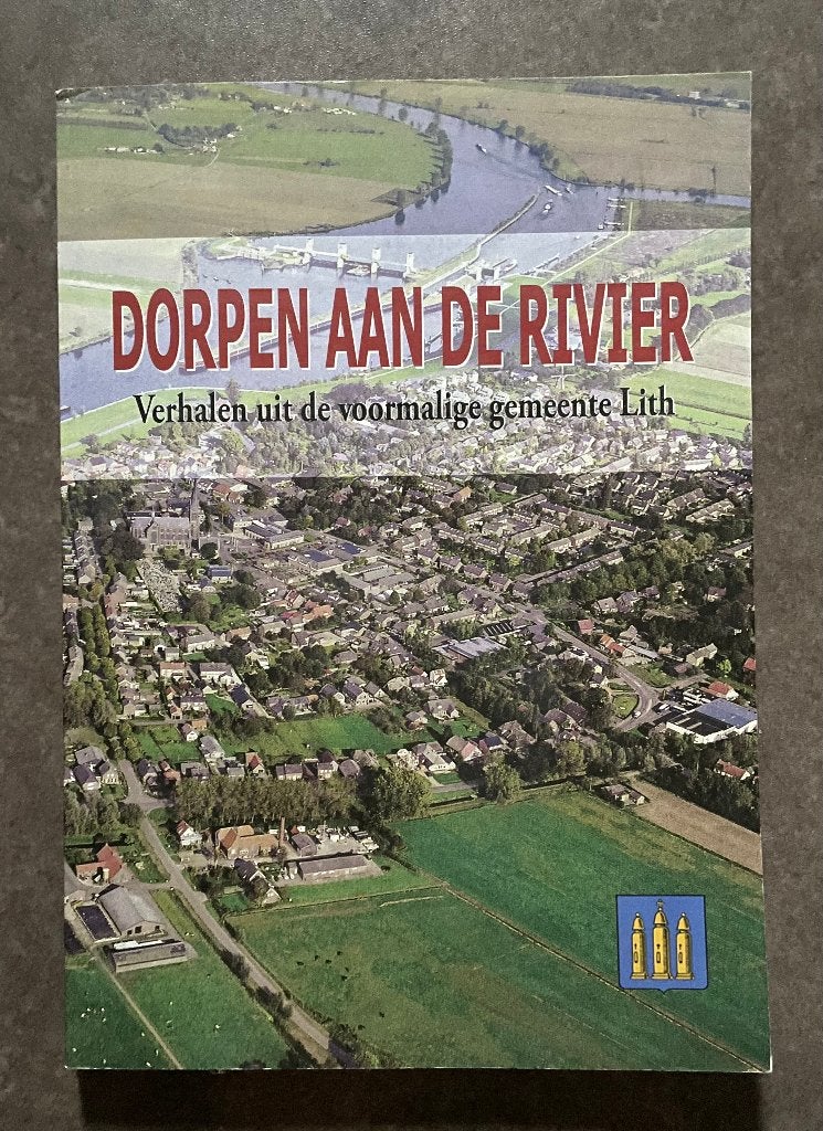 Dorpen aan de rivier. Verhalen voormalige gemeente Lith, Ophalen of Verzenden, Gelezen, Meerdere auteurs