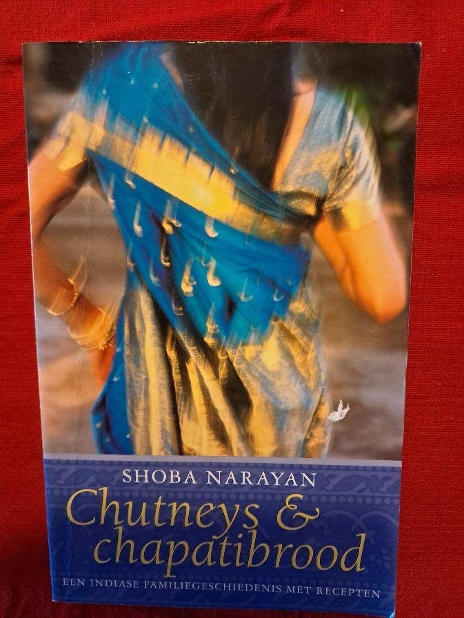 Chutneys en chapatibrood - Shoba Narayan, Ophalen of Verzenden, Zo goed als nieuw