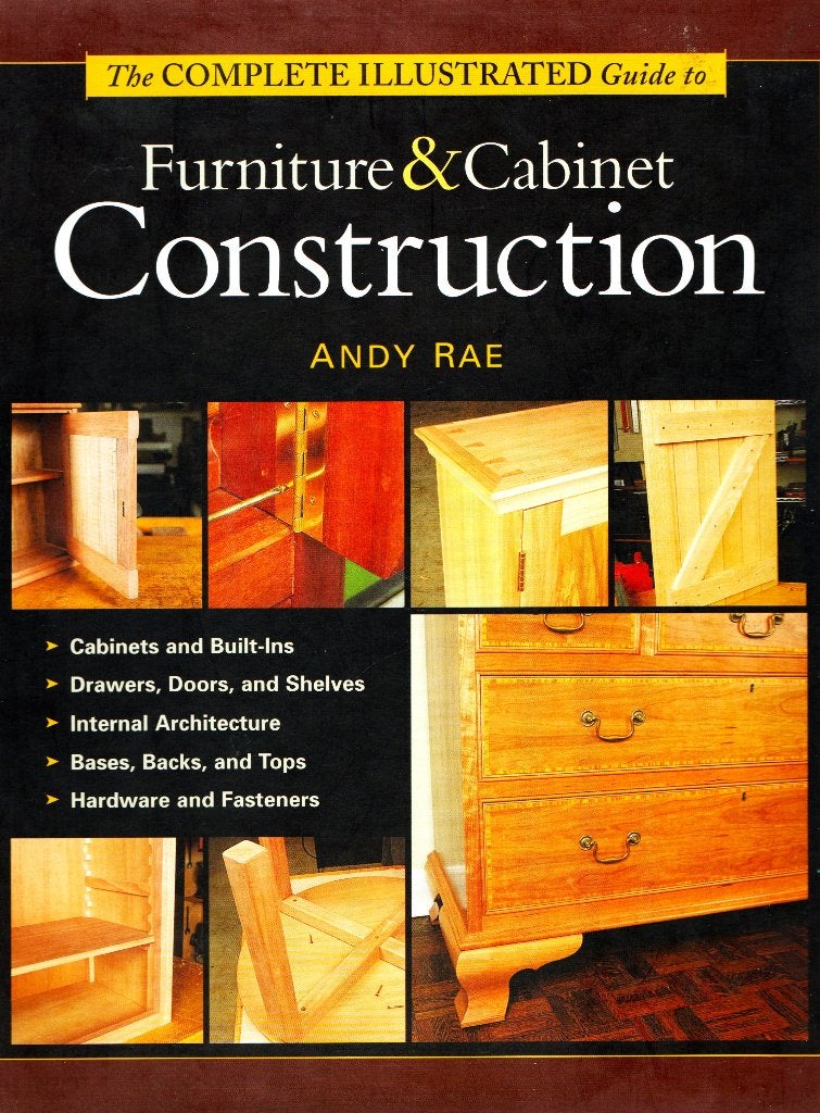 Complete Illustrated Guide Furniture & Cabinet Construction, Boeken, Houtbewerking, Andy Rae, Ophalen of Verzenden, Zo goed als nieuw