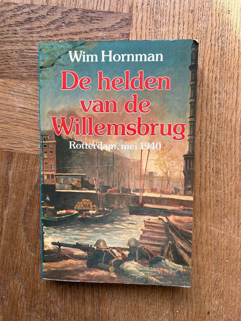 De helden van de Willemsbrug – Wim Hornman (eerste druk 1988, Boeken, Tweede Wereldoorlog, Ophalen of Verzenden, Zo goed als nieuw