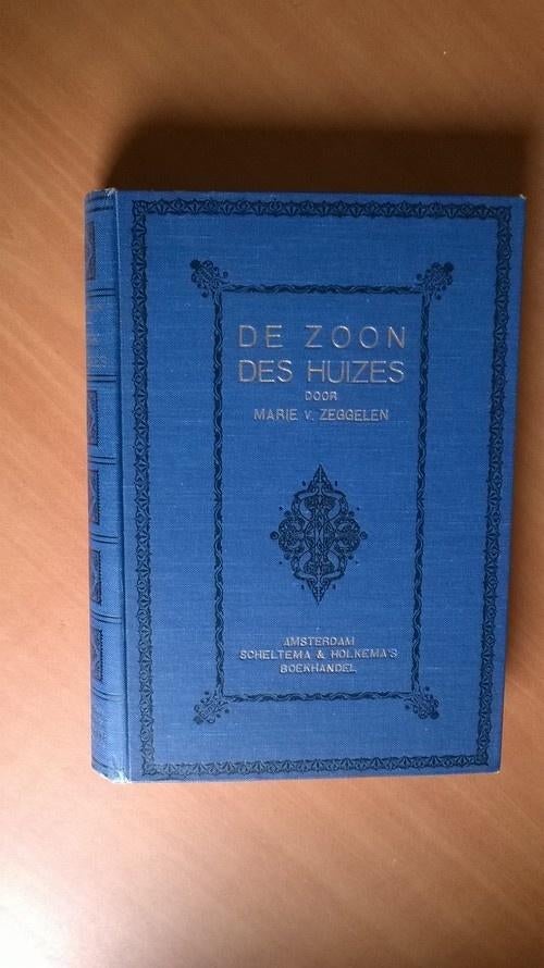 Zeggelen, Marie van. De zoon des huizes, Ophalen of Verzenden, Zo goed als nieuw