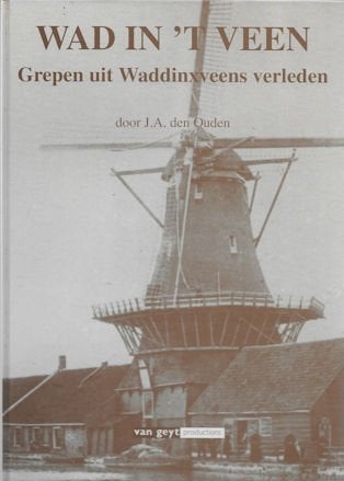 J A den Ouden: WAD in 't VEEN (Waddinxveen), Ophalen of Verzenden, Gelezen