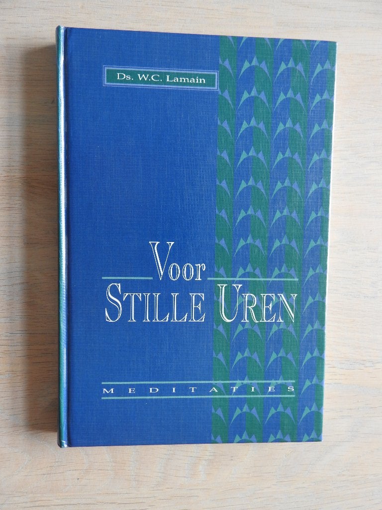 Ds. W.C. Lamain - Voor Stille Uren - Meditaties, Boeken, Ophalen of Verzenden, Zo goed als nieuw