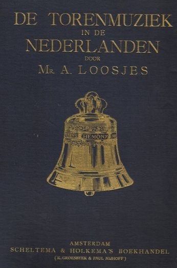 Mr. A. Loosjes - De Torenmuziek in de Nederlanden - 1915, Antiek en Kunst, Ophalen of Verzenden, Mr. A. Loosjes - 1915