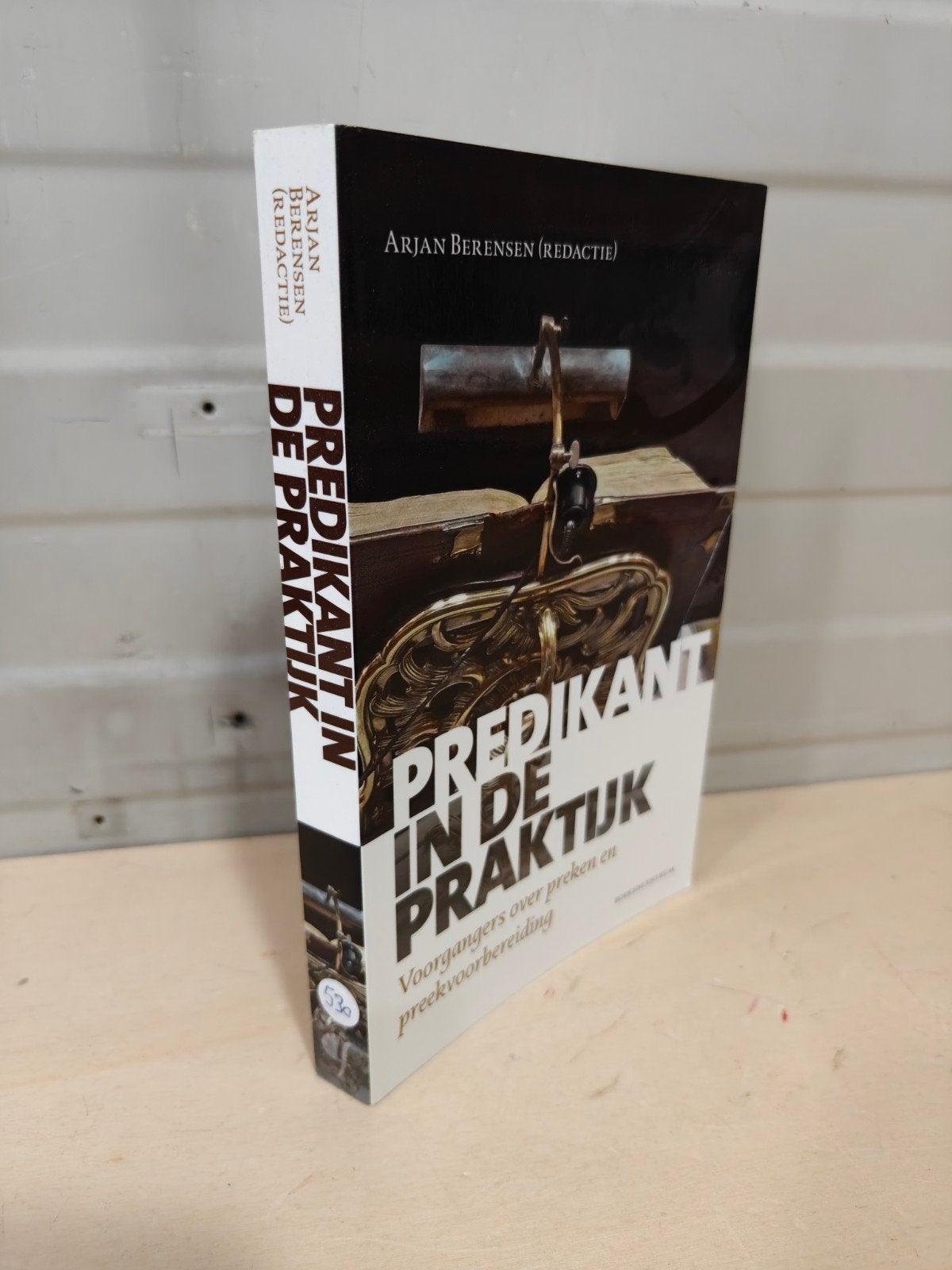 Nr. 530 Predikant in de praktijk Arjan Berendsen red., Boeken, Christendom | Protestants, Ophalen of Verzenden, Zo goed als nieuw