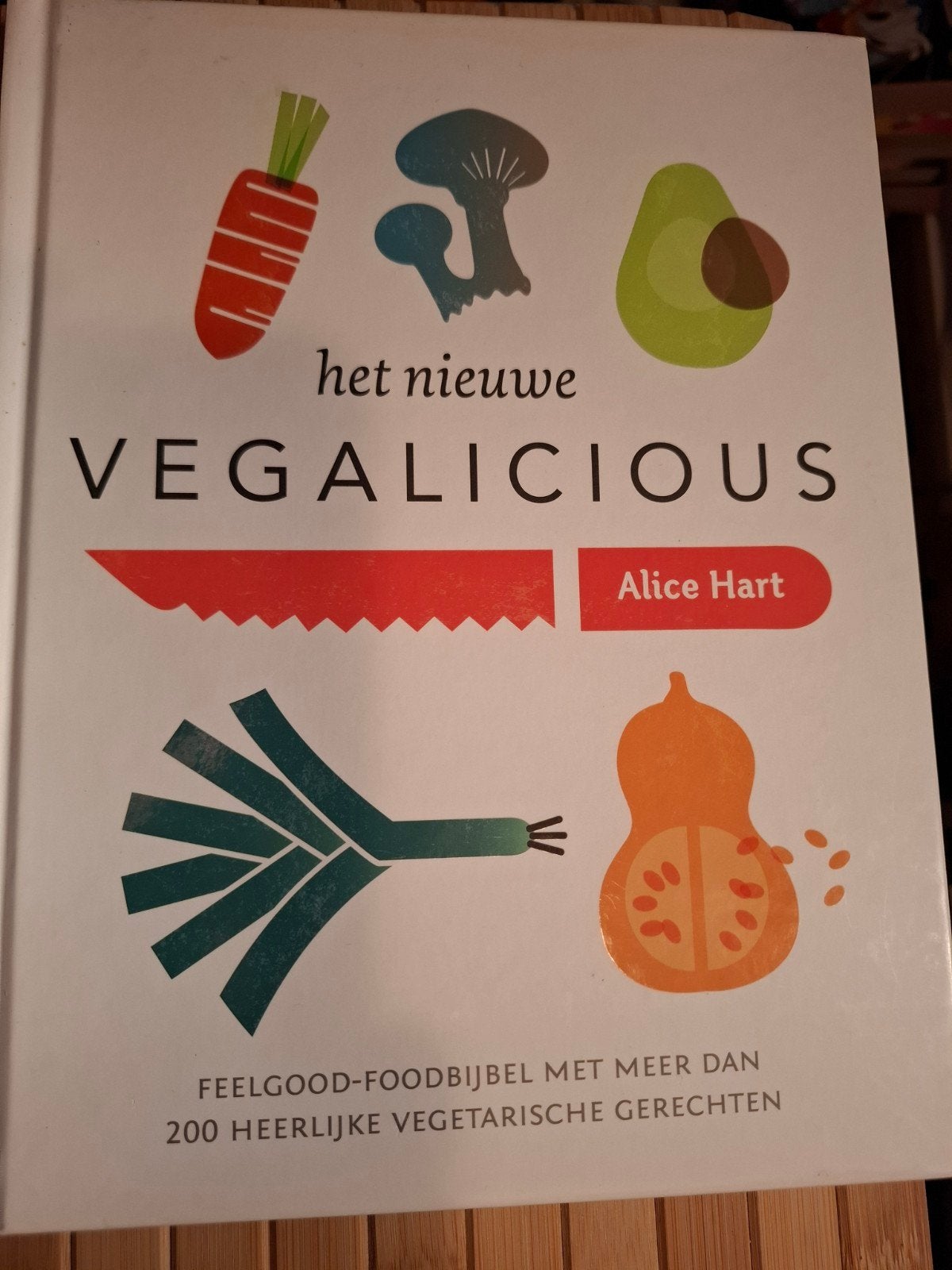 Het Nieuwe Vegalicious - Alice Hart (Feelgood-foodbijbel), Boeken, Alice Hart, Gezond koken, Zo goed als nieuw, Voorgerechten en Soepen