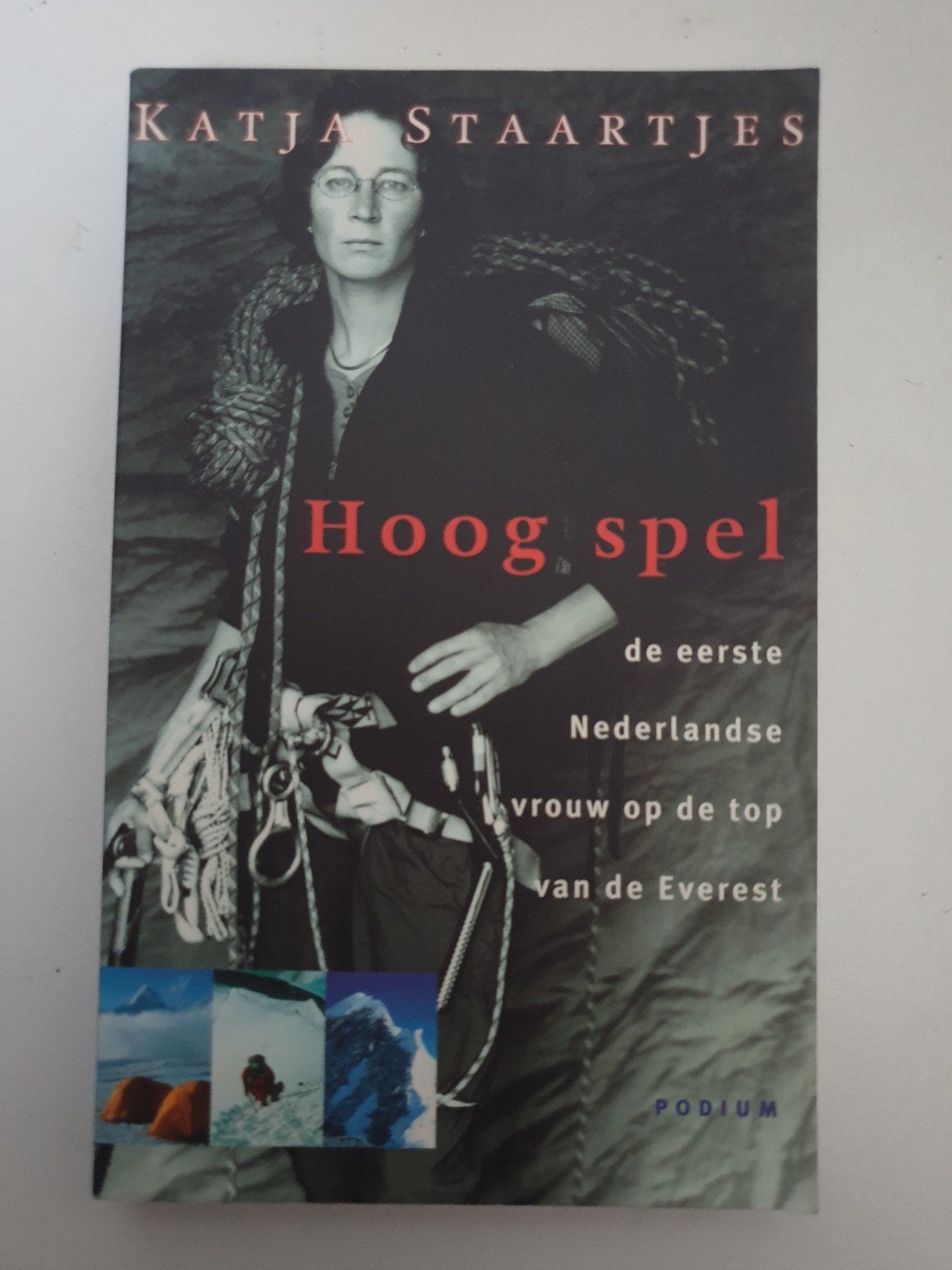 Hoog spel: de eerste Nederlandse vrouw op de Everest, Boeken, Ophalen of Verzenden, Gelezen, Katja Staartjes, Overige