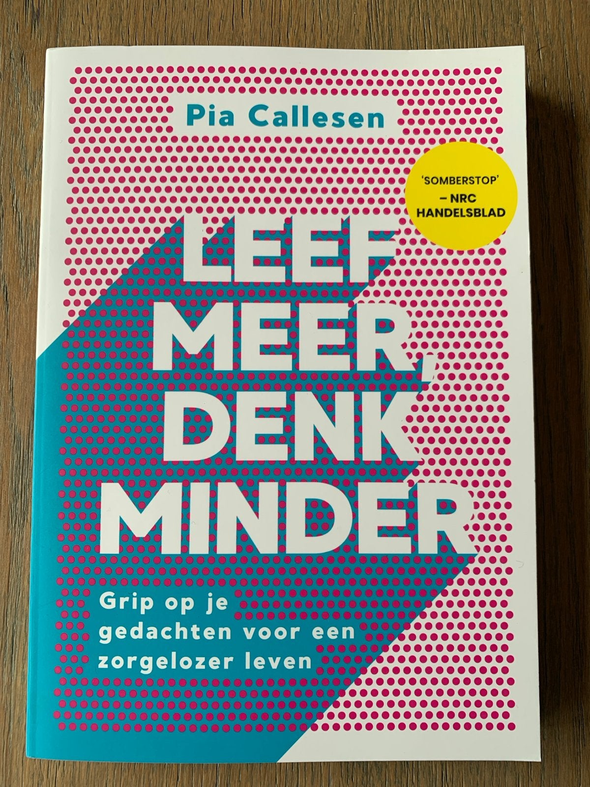 Leef Meer Denk Minder - Grip op je gedachten, Ophalen of Verzenden, Zo goed als nieuw, Klinische psychologie