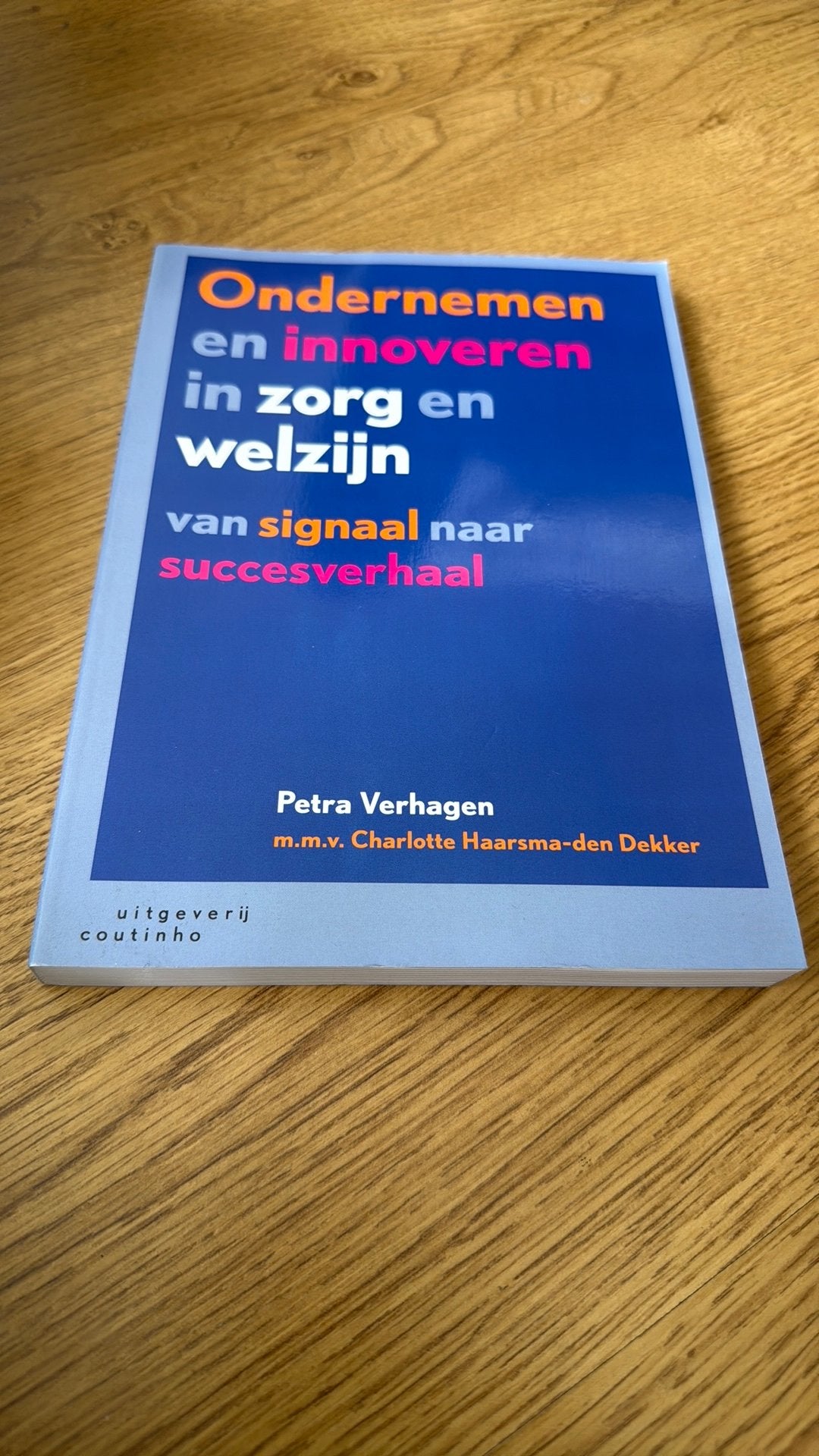 Petra Verhagen - Ondernemen en innoveren in zorg en welzijn, Nederland, Petra Verhagen; Charlotte Haarsma-den Dekker, Ophalen