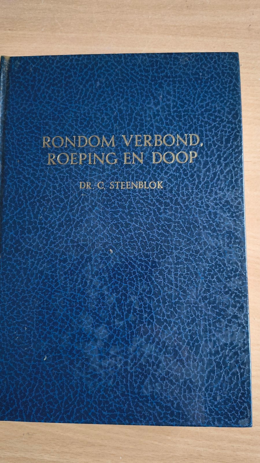 Rondom verbond,roeping en doop. Dr C Steenblok, Boeken, Gelezen, Ophalen of Verzenden, Christendom | Protestants, Dr C Steenblok