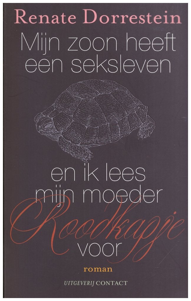 Renate Dorrestein - Mijn zoon heeft een seksleven, 2007, Renate Dorrestein, Ophalen of Verzenden, Zo goed als nieuw, Nederland