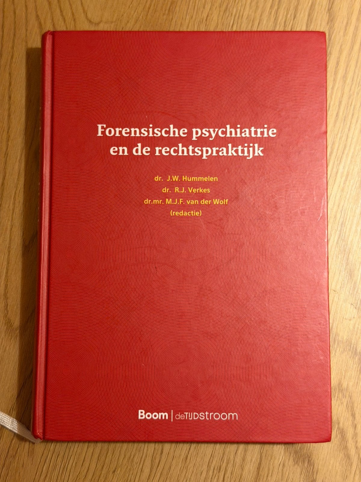 J.W. Hummelen - Forensische psychiatrie en de rechtspraktijk, Boeken, Wetenschap, Sociale wetenschap, J.W. Hummelen; R.J. Verkes; M.J.F. van der Wolf