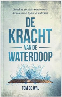 De Kracht Van De Waterdoop - Tom de Wal, Ophalen, Nieuw, Tom de Wal, Christendom | Protestants