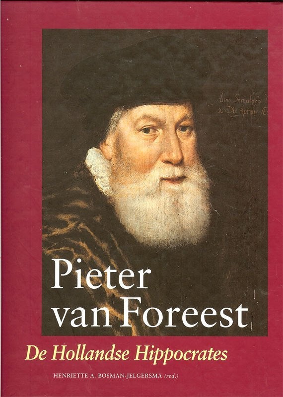 Pieter van Foreest de hollandse Hippocrates Henriette A., Ophalen of Verzenden, Zo goed als nieuw