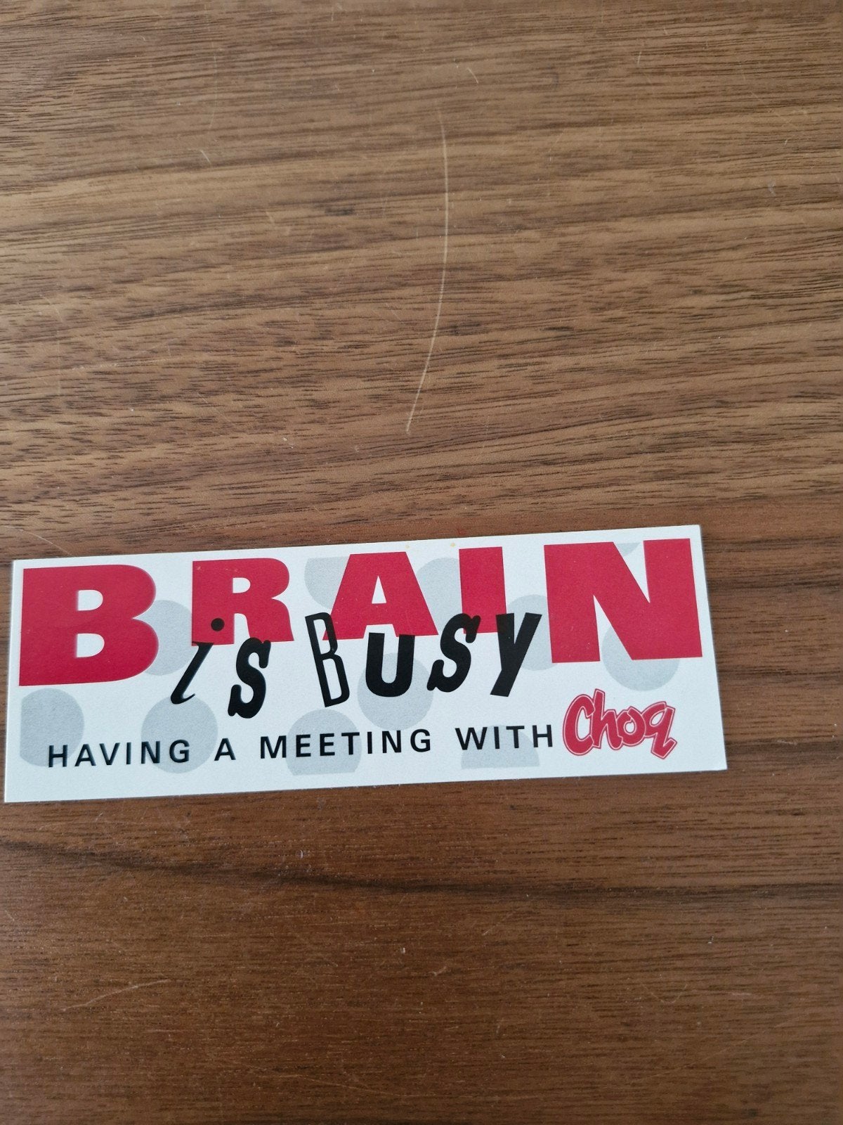 10396  sticker: Brain is busy, having a meeting with Choq, Ophalen of Verzenden, Nieuw, Overige typen