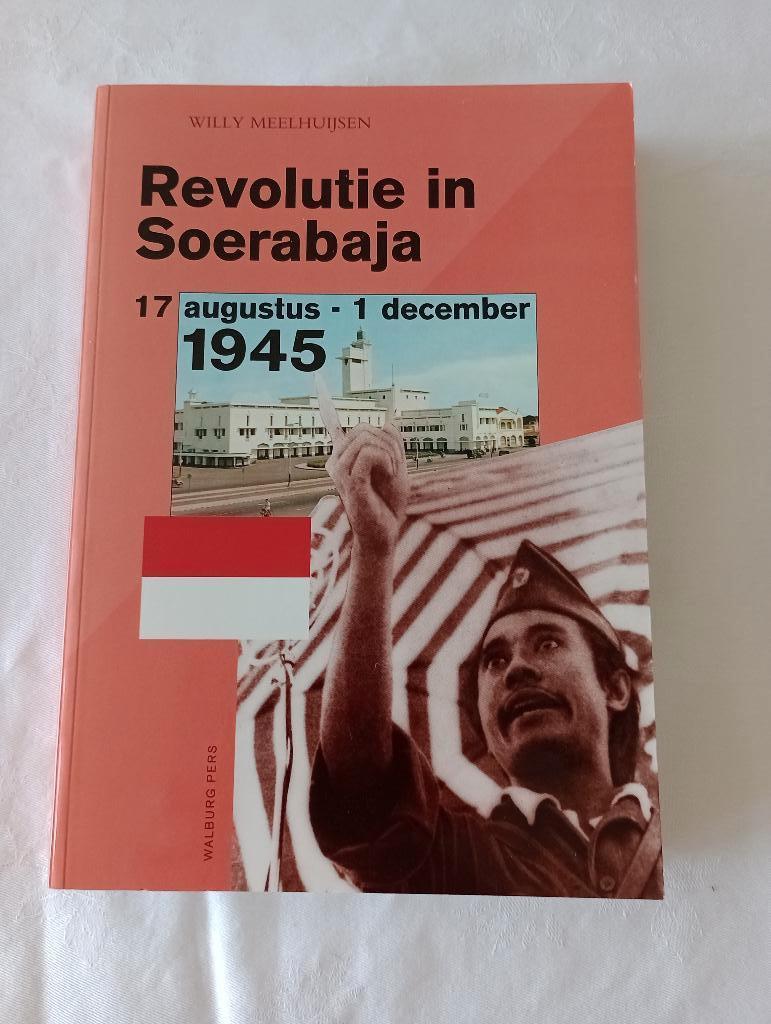 REVOLUTIE SOERABAJA  1945 Ned. Indië dekolonisatie Britten, Tweede Wereldoorlog, Nieuw, Ophalen of Verzenden, Willy Meelhuijsen