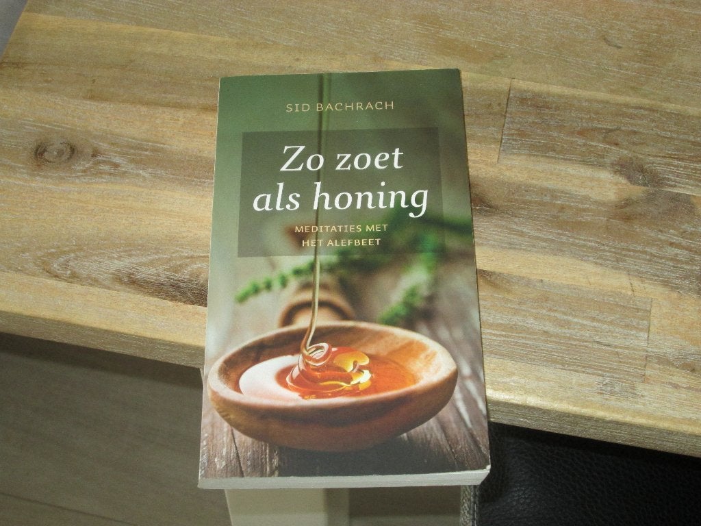 Zo Zoet als Honing: Meditaties met het Alefbeet, Achtergrond en Informatie, Spiritualiteit algemeen, Sid Bachrach, Ophalen of Verzenden