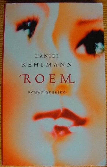 Daniel Kehlmann - ROEM, Ophalen of Verzenden, Zo goed als nieuw, Europa overig