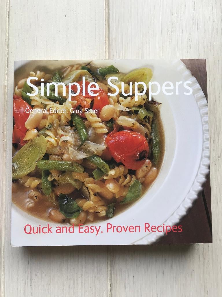 Simple Suppers: Quick & Easy, Proven Recipes - Gina Steer, Ophalen, Gina Steer, Hoofdgerechten, Gezond koken