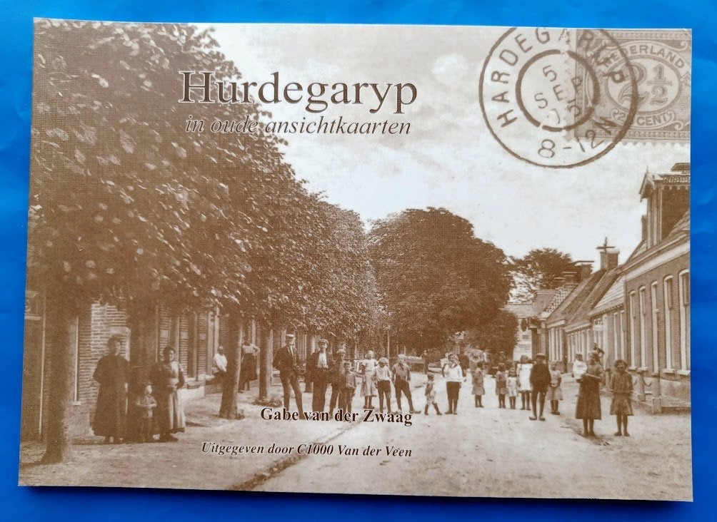 Hurdegaryp in oude ansichten - Gabe van der Zwaag, Verzenden, 20e eeuw of later, Zo goed als nieuw