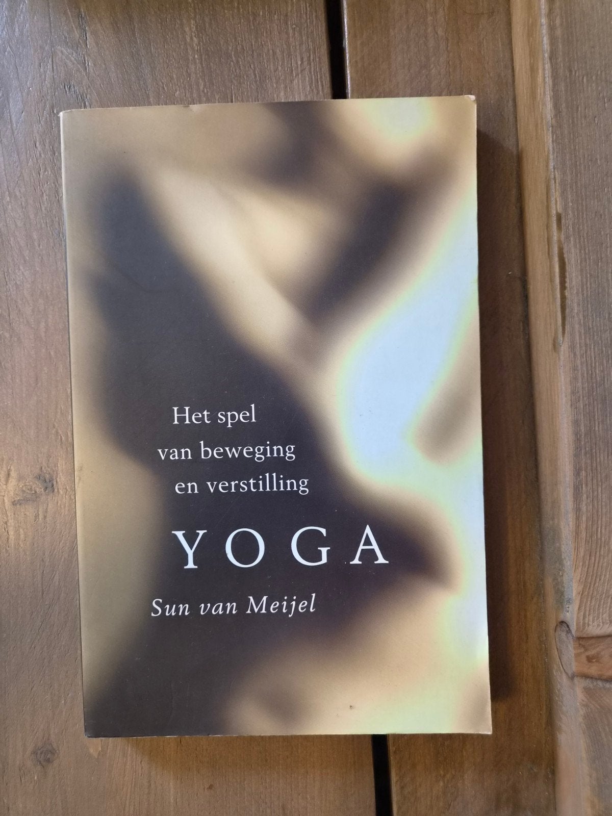 Yoga: Het spel van beweging en verstilling - Sun van Meijel, Ophalen of Verzenden