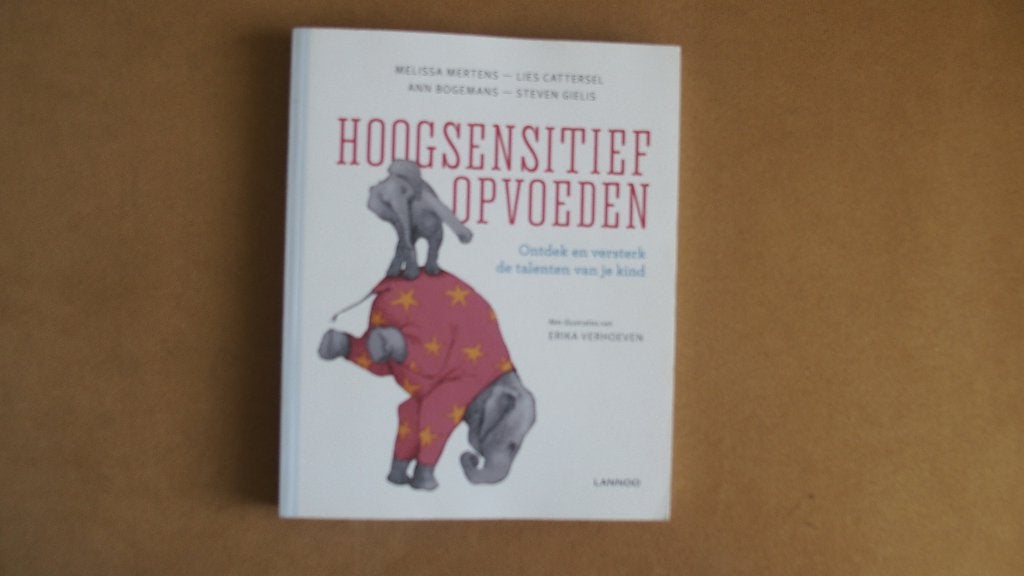 Hoogsensitief opvoeden - ontdek de talenten van je kind, Ophalen of Verzenden, Zo goed als nieuw, Ontwikkelingspsychologie, Melissa Mertens, Lies Cattersel, Ann Bogemans, Steven Gielis