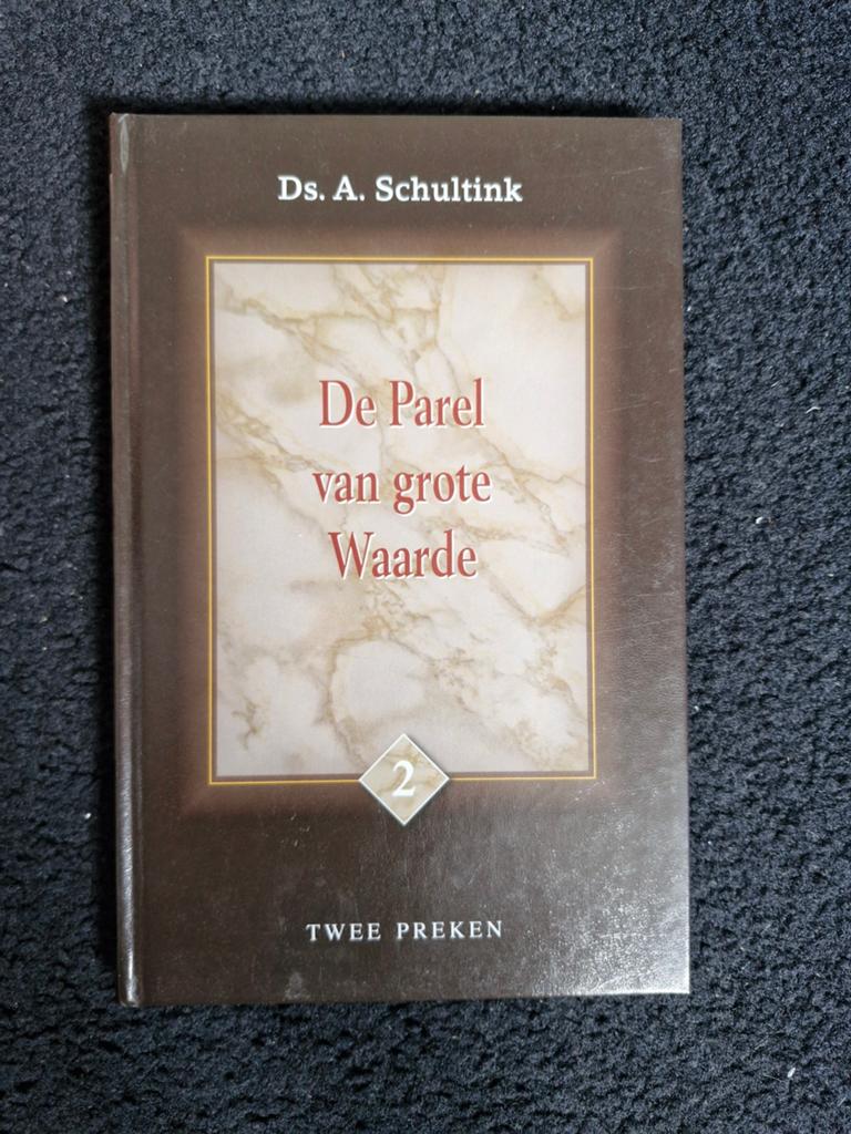 De Parel van grote Waarde 2 - Ds. A. Schultink