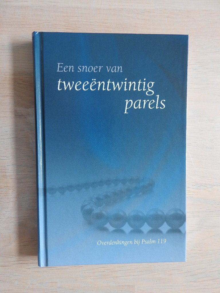 Een snoer van tweeëntwintig parels - Overdenkingen Psalm 119, Ophalen of Verzenden, Zo goed als nieuw