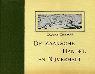 Zaansche Handel en Nijverheid / Zaandam Zeehaven, Boeken, Geschiedenis | Stad en Regio, Ophalen of Verzenden, Zo goed als nieuw