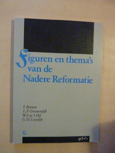 T. Brienen ea - Figuren en thema 's vd Nadere reformatie, Ophalen of Verzenden, Zo goed als nieuw, Europa