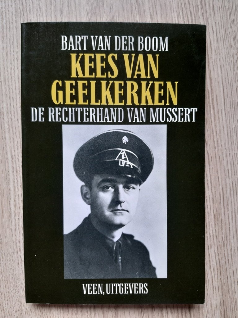 Boek: "Kees van Geelkerken, de rechterhand van Mussert", Tweede Wereldoorlog, Verzenden, Bart van der Boom, Zo goed als nieuw