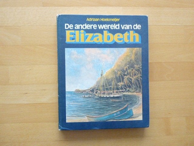 De andere wereld van de Elizabeth, Adriaan Hoekmeijer, Ophalen of Verzenden, Gebruikt, Zeilboot, Boek of Tijdschrift