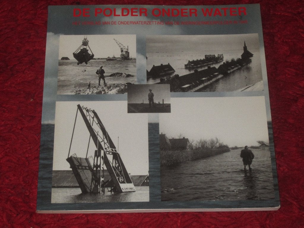 Wieringermeerpolder - De Polder onder water in 1945., Tweede Wereldoorlog, Ophalen of Verzenden, Zo goed als nieuw, Overige onderwerpen