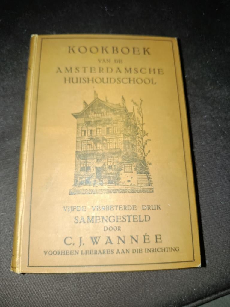 Kookboek van de Amsterdamse Huishoudschool - C.J. Wannée, Boeken, Kookboeken, Gelezen, Hoofdgerechten, Overige typen, Nederland en België