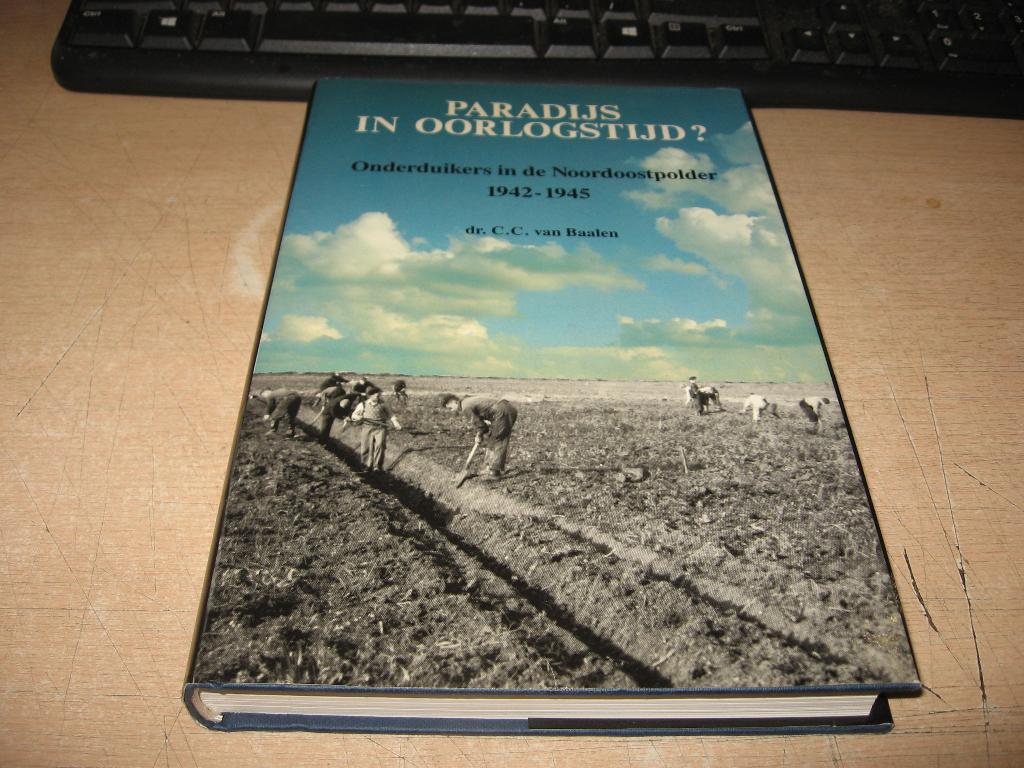 C.C.van Baalen    Onderduikers in de Noordoostpolder 1942/45, Boeken, Ophalen of Verzenden, Tweede Wereldoorlog, Zo goed als nieuw