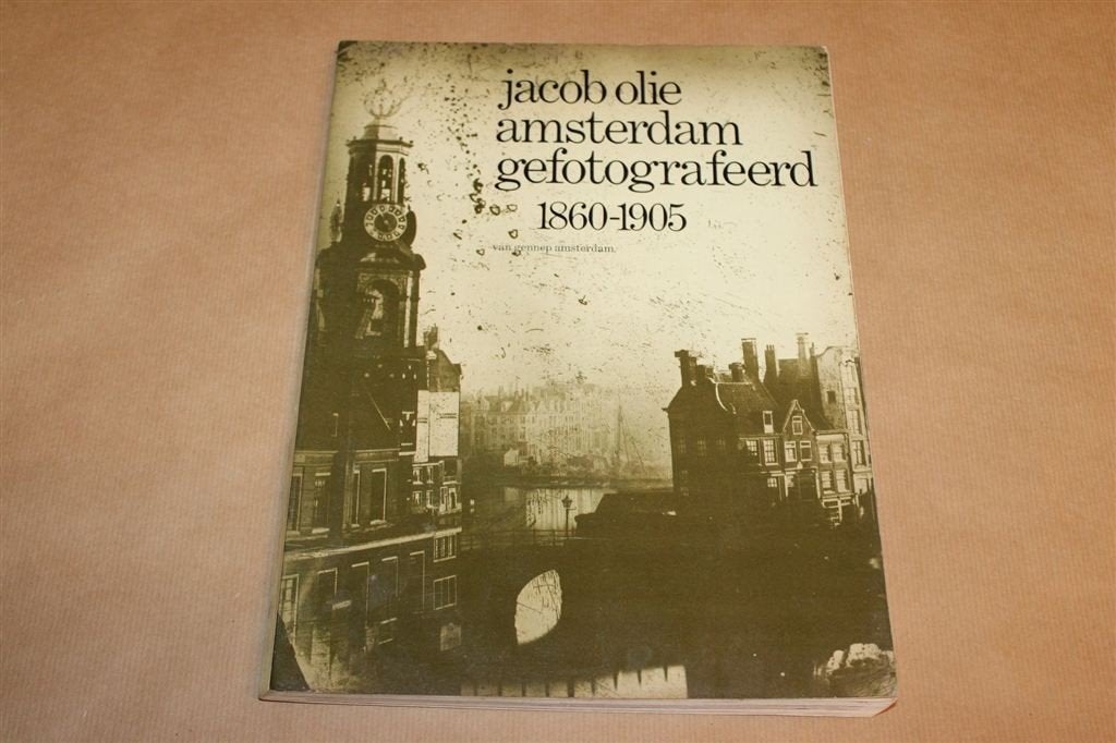 Amsterdam Gefotografeerd 1860-1905 — Fotos van Jacob Olie, Verzenden, Gelezen, Fotografen