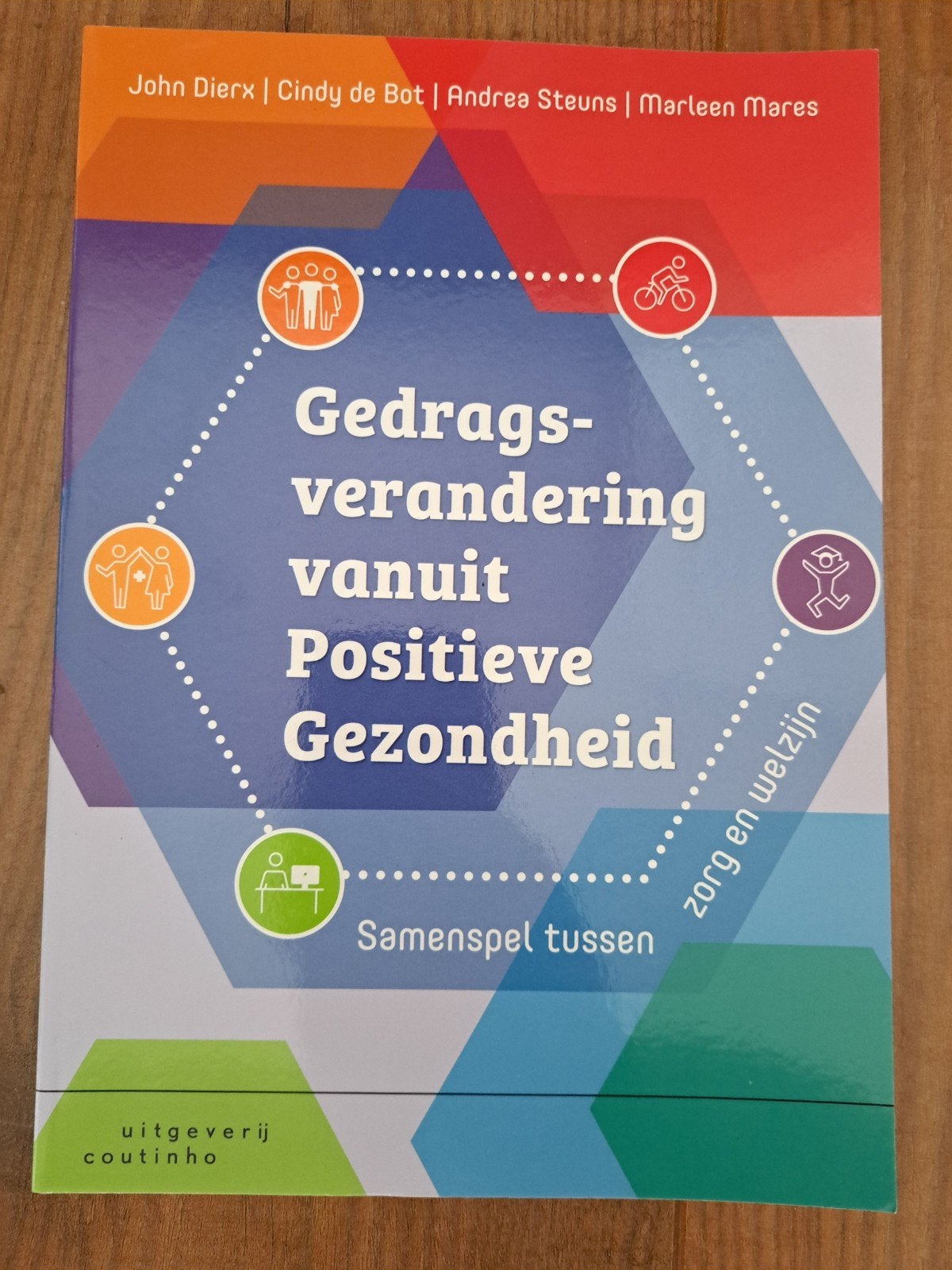 Gedragsverandering vanuit Positieve Gezondheid, Boeken, Ophalen of Verzenden, Zo goed als nieuw, Gezondheid en Conditie, John Dierx, Cindy de Bot, Andrea Steuns, Marleen Mares